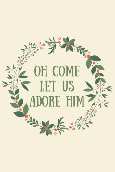 Oh Come Let Us Adore Him